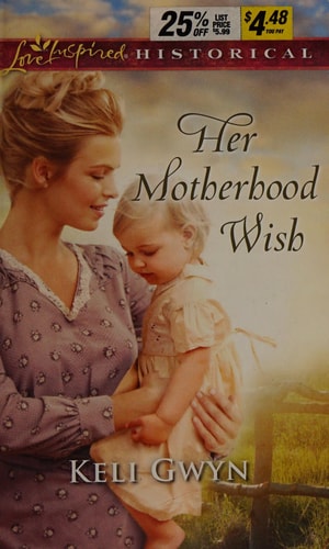 Her Motherhood Wish (Love Inspired Historical)