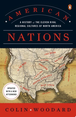 American Nations A History of the Eleven Rival Regional Cultures of North America