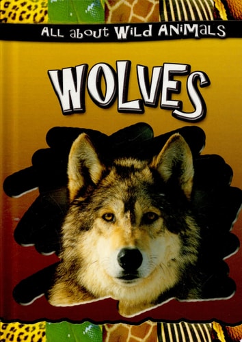 Wolves (All About Wild Animals)