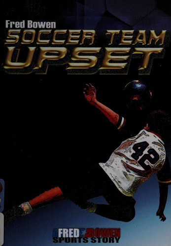 Soccer Team Upset (Fred Bowen Sports Story Series)