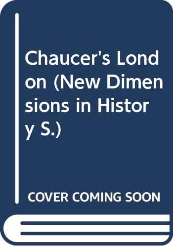 Chaucer's London (New dimensions in history: historical cities)