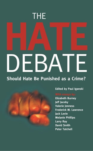 The Hate Debate : Should Hate Be Punished As a Crime?