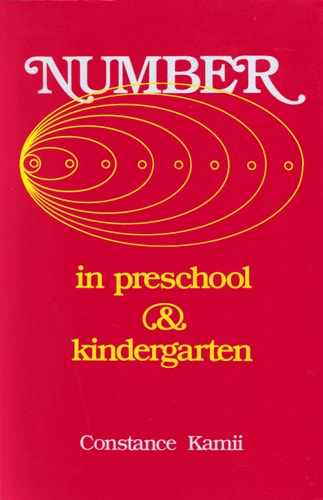 Number in Preschool and Kindergarten: Educational Implications of Piaget's Theory