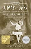 A Map of Days The Fourth Novel of Miss Peregrine's Peculiar Children