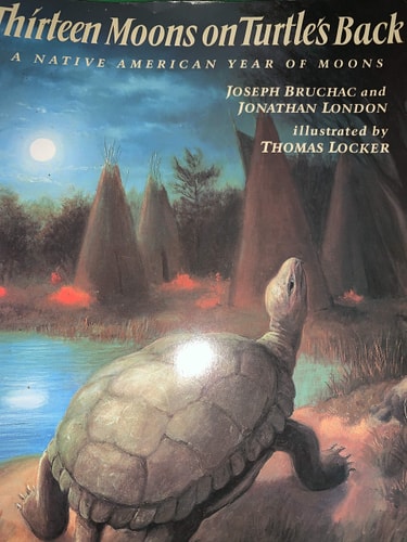 thirteen moons on turtle's back: a native american year of moons