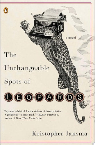 The Unchangeable Spots of Leopards: A Novel
