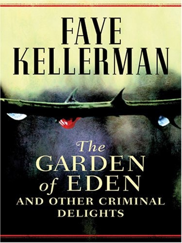 The Garden of Eden and Other Criminal Delights