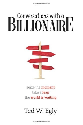 Conversations with a Billionaire: Seize the moment. Take a leap. The world is waiting.