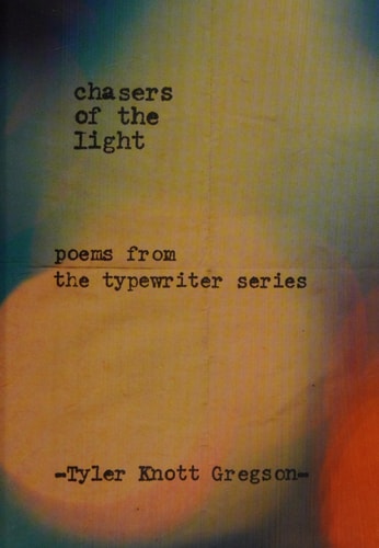 Chasers of the Light Poems from the Typewriter Series