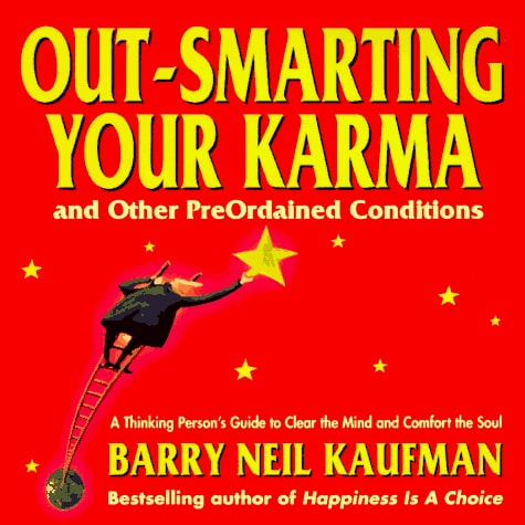 Out-Smarting Your Karma: And Other PreOrdained Conditions