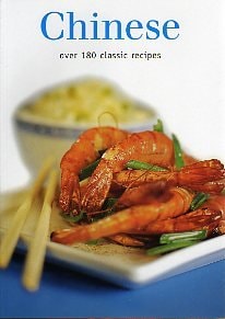 Chinese : over 180 classic recipes (Classic Cooking)