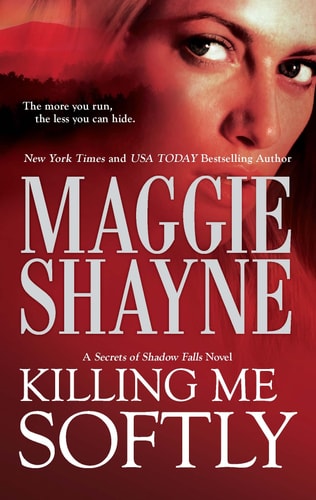 Killing Me Softly (A Secrets of Shadow Falls Novel)