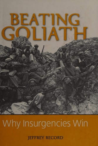 Beating Goliath: Why Insurgencies Win