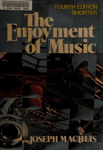 The Enjoyment of Music: An Introduction to Perceptive Listening, 4th Edition