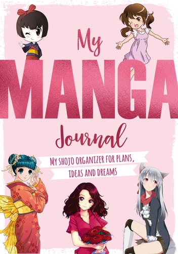 My Manga Journal My Shojo Organizer for Plans, Ideas and Dreams