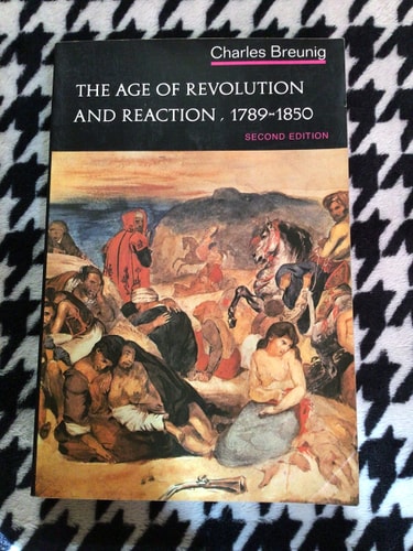Age of Revolution and Reaction 1789-1850 (Norton History of Modern Europe)