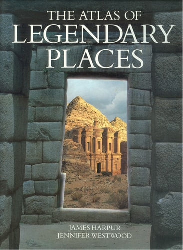 The Atlas of Legendary Places