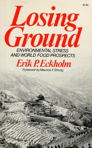 Losing Ground: Environmental Stress and World Food Prospects