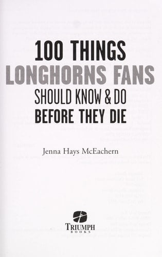 100 Things Longhorns Fans Should Know & Do Before They Die (100 Things...Fans Should Know)