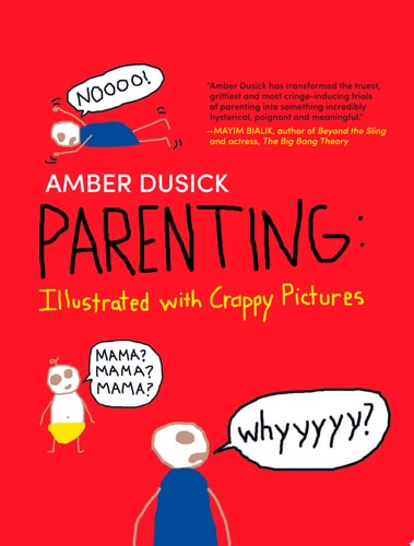 Parenting: Illustrated with Crappy Pictures
