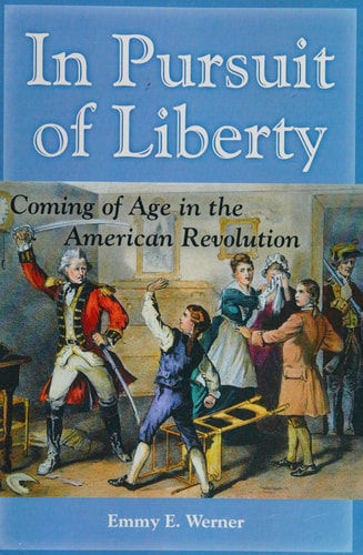 In Pursuit of Liberty: Coming of Age in the American Revolution