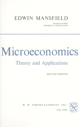 Mansfield Microeconomics - Theory and Applications, Second Edition