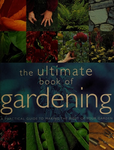 The Ultimate Gardening Book