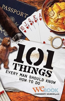 101 Things Every Man Should Know How to Do