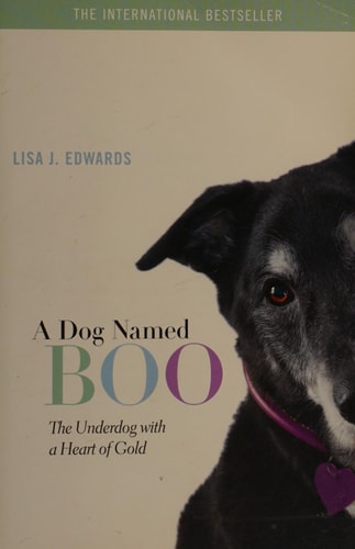 A Dog Named Boo: The Underdog with a Heart of Gold