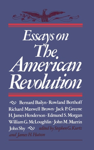 Essays on the American Revolution