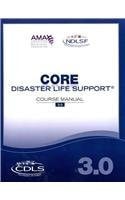 Core Disaster Life Support 3.0 Cdls Guide: Course Manual