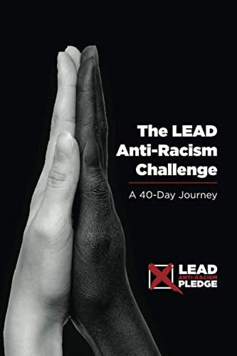 The LEAD Anti-Racism Challenge: A 40-Day Journey