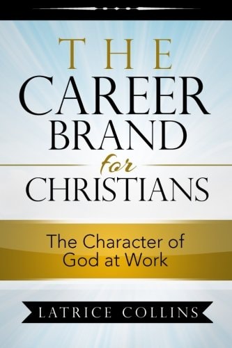 The Career Brand for Christians: Character of God at Work