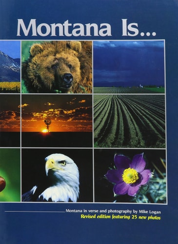 Montana Is. . .Montana in Verse and Photography