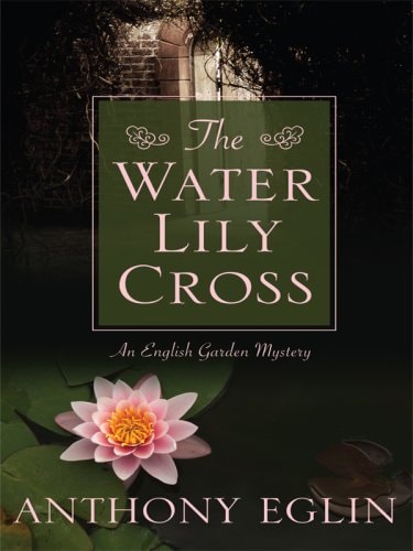 The Water Lily Cross: An English Garden Mystery (Thorndike Press Large Print Mystery Series)