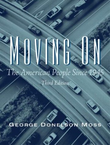 Moving On: The American People Since 1945 (3rd Edition)