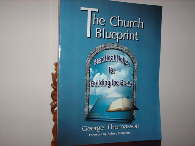 The Church Blueprint: Practical Helps for Building the Body