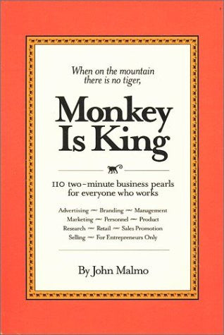 When on the Mountain there is No Tiger, Monkey is King: 110 Two-Minute Business Pearls For Everyone Who Works