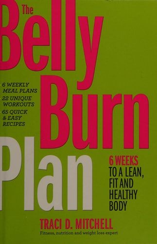 The Belly Burn Plan: Six Weeks to a Lean, Fit & Healthy Body