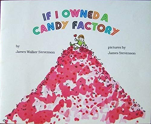 If I Owned a Candy Factory
