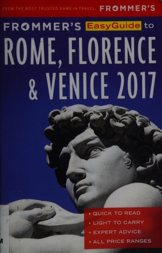 Frommer's EasyGuide to Rome, Florence and Venice 2017 (Easy Guides)