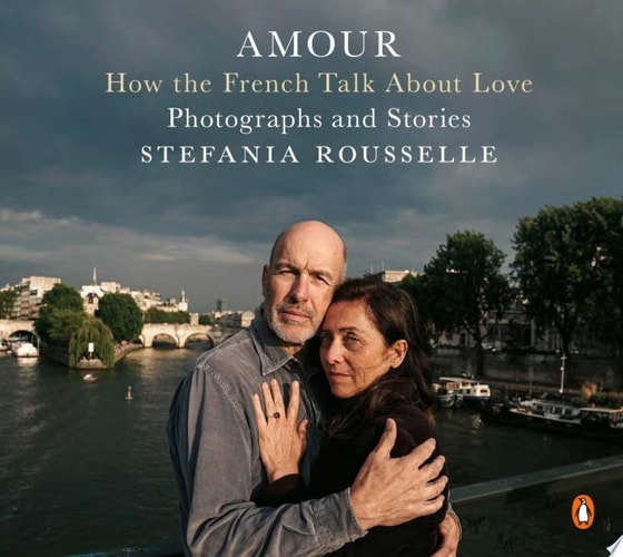Amour: How the French Talk About Love--Photographs and Stories