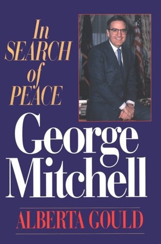 George Mitchell; In Search of Peace