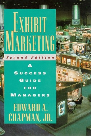 Exhibit Marketing: A Success Guide for Managers