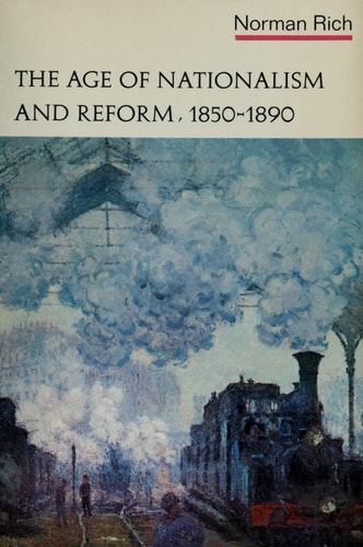The age of nationalism and reform, 1850-1890 (The Norton history of modern Europe)