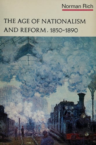 The age of nationalism and reform, 1850-1890 (The Norton history of modern Europe)