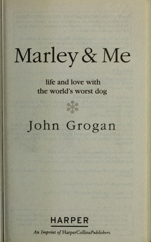 Marley & Me: Life and Love with the World's Worst Dog
