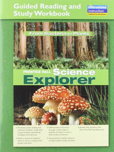 SCIENCE EXPLORER FROM BACTERIA TO PLANTS GUIDED READING AND STUDY WORKBOOK 2005C