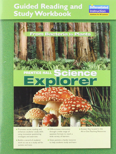 SCIENCE EXPLORER FROM BACTERIA TO PLANTS GUIDED READING AND STUDY WORKBOOK 2005C