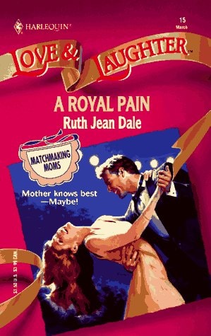 Royal Pain (Love and Laughter Romance)